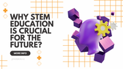 Why STEM Education Is Crucial for the Future