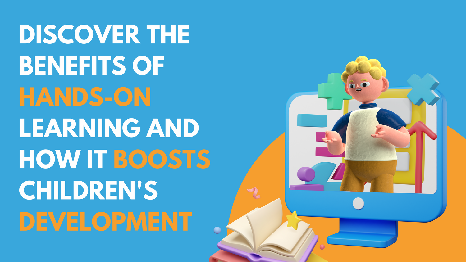 The Benefits of Hands-On Learning for Children's Development